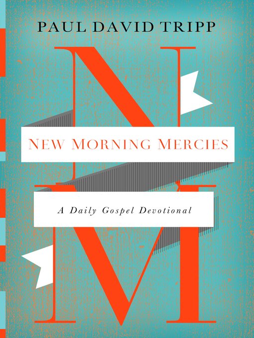 Title details for New Morning Mercies by Paul David Tripp - Available